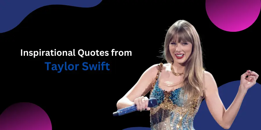 Inspirational Quotes from Taylor Swift