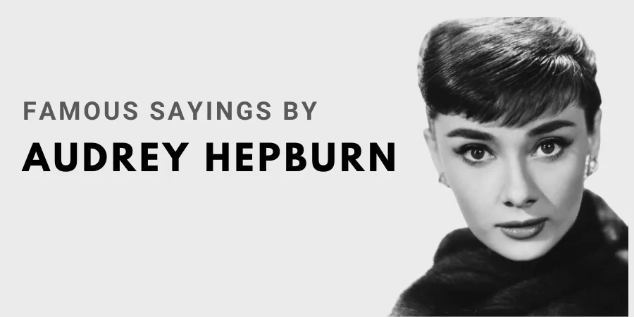 Famous Sayings by Audrey Hepburn