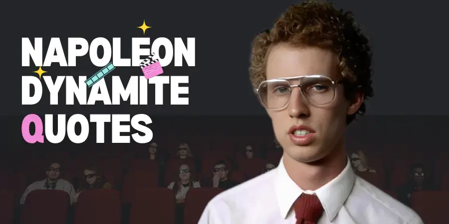 Napoleon Dynamite quotes