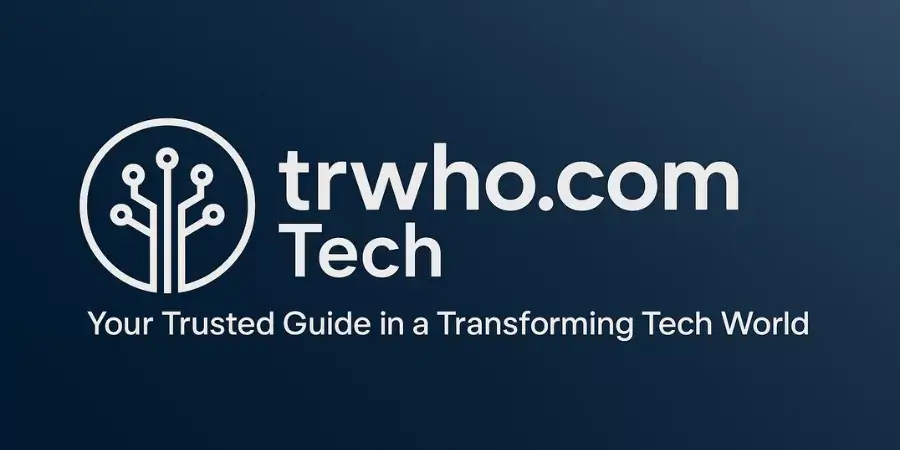 trwho.com Tech: Your Trusted Guide in a Transforming Tech World
