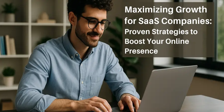 Maximizing Growth for SaaS Companies